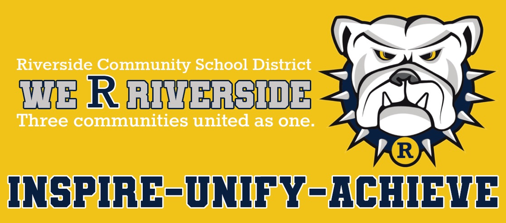 We R Riverside logo: Riverside Community School District: Three Communities united as one. Inspire-Unify-Achieve