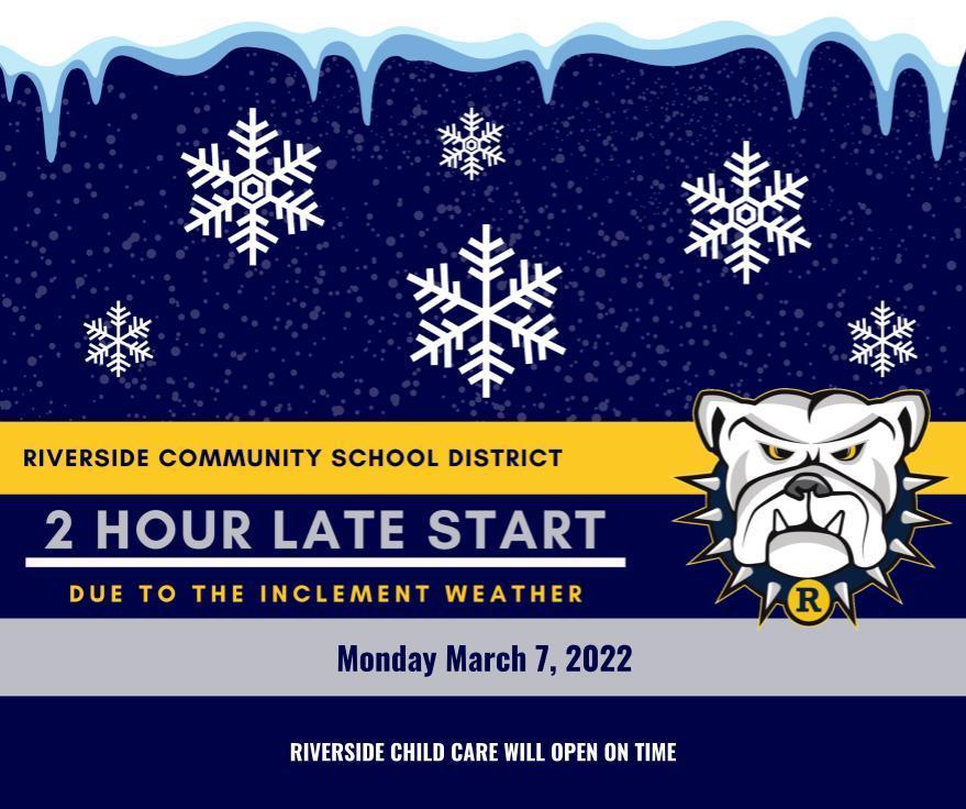 Two Hour Late Start Monday March  7, 2022